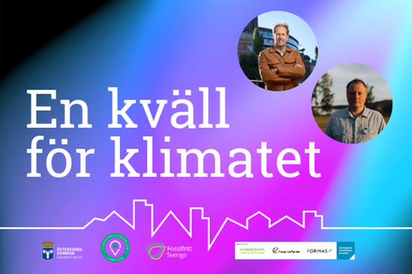 Evenemangsbild en kväll för klimatet med Svante Axelsson, Magnus Carlson, logotyper från arrangörer Östersunds kommun, Klimatneutrala Östersund 2030 (en satsning inom Viable Cities), Fossilfritt Sverige, Finansierande myndigheter för Viable Cities Energimyndigheten, Vinnova och Formas.